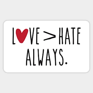 Love > Hate Sticker